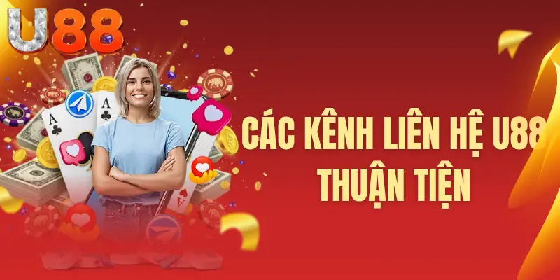 Các kênh liên hệ U88 thuận tiện